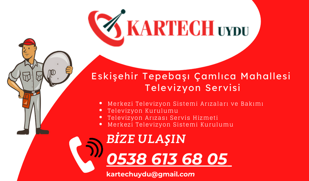 Eskişehir Tepebaşı Çamlıca Mahallesi Televizyon Servisi 05386136805