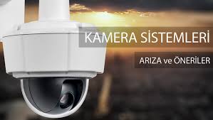 Kamera Sistemleri ve Arızaları